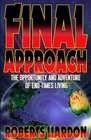 Final Approach The Opportunity and Adventure of EndTimes Living