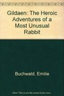 Gildaen The Heroic Adventures of a Most Unusual Rabbit