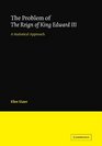 The Problem of The Reign of King Edward III A Statistical Approach