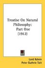 Treatise On Natural Philosophy Part One