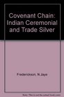 Covenant Chain Indian Ceremonial and Trade Silver