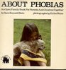 About Phobias An Open Family Book for Parents and Children Together