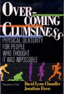 Overcoming Clumsiness Physical Dexterity for People Who Thought It Was Impossible