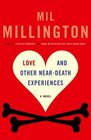 Love and Other NearDeath Experiences A Novel