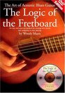 The Art Of Acoustic Blues Guitar Logic Of The Fretboard