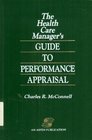 The Health Care Manager's Guide to Performance Appraisal