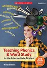 Teaching Phonics  Word Study in the Intermediate Grades 2nd Edition Updated  Revised