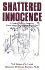 Shattered Innocence A Practical Guide for Counseling Women Survivors of Childhood Sexual Abuse