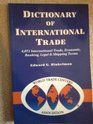 Dictionary of International Trade 4071 International Trade Economic Banking Legal and Shipping Terms