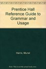 Prentice Hall Reference Guide to Grammar and Usage