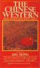 The Chinese Western An Anthology of Short Fiction from Today's China