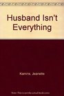 A Husband Isn'T Everything