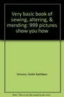 Very basic book of sewing altering  mending 999 pictures show you how
