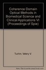 Coherence Domain Optical Methods in Biomedical Science and Clinical Applications VI