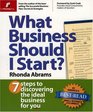 What Business Should I Start Seven Steps to Discovering the Ideal Business for You