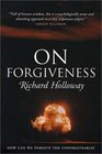 On Forgiveness How Can We Forgive the Unforgivable