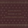 Glenn Brown's History of the United States Capitol