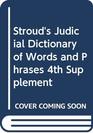 Stroud's Judicial Dictionary of Words and Phrases 4th Supplement