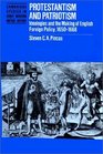Protestantism and Patriotism  Ideologies and the Making of English Foreign Policy 16501668