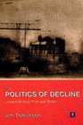 Politics of Decline The Understanding Postwar Britain