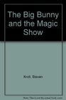 The Big Bunny and the Magic Show