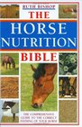 The Horse Nutrition Bible The Comprehensive Guide to the Feeding of Your Horse