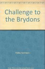 CHALLENGE TO THE BRYDONS