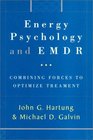 Energy Psychology and EMDR Combining Forces to Optimize Treatment