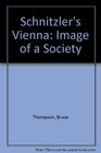 Schnitzler's Vienna Image of a Society