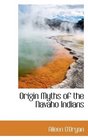 Origin Myths of the Navaho Indians