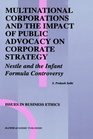 Multinational Corporations and the Impact of Public Advocacy on Corporate Strategy Nestl and the Infant Formula Controversy