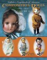 Collector's Encyclopedia of American Composition Dolls 19001950 Identification and Values