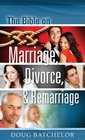 The Bible on Marriage Divorce and Remarriage