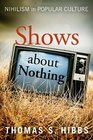 Shows about Nothing Nihilism in Popular Culture