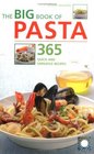 The Big Book of Pasta 365 Quick and Versatile Recipes  365 Quick and Versatile Recipes