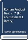 Roman Antiquities v 7