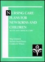 Nursing Care Plans for Newborns and Children Acute and Critical Care