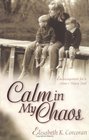 Calm in My Chaos Encouragement for a Mom's Weary Soul