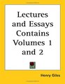 Lectures and Essays Contains Volumes 1 and 2