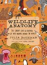 Wildlife Anatomy The Curious Lives  Features of Wild Animals around the World
