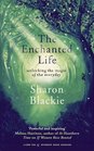 The Enchanted Life 2018 Unlocking the Magic of the Every Day
