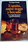 Espana entre trago y bocado Un viaje literario y gastronomico