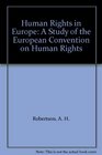 Human Rights in Europe A Study of the European Convention on Human Rights
