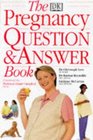 The Pregnancy Question and Answer Book
