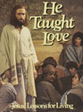 He Taught Love Jesus' Lessons for Living