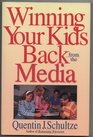 Winning Your Kids Back from the Media