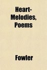 HeartMelodies Poems
