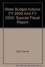 State Budget Actions FY 2004 And FY 2005 Special Fiscal Report