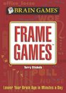 Brain Games Frame Games