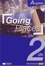 Going Places  Anglais 2nde Workbook